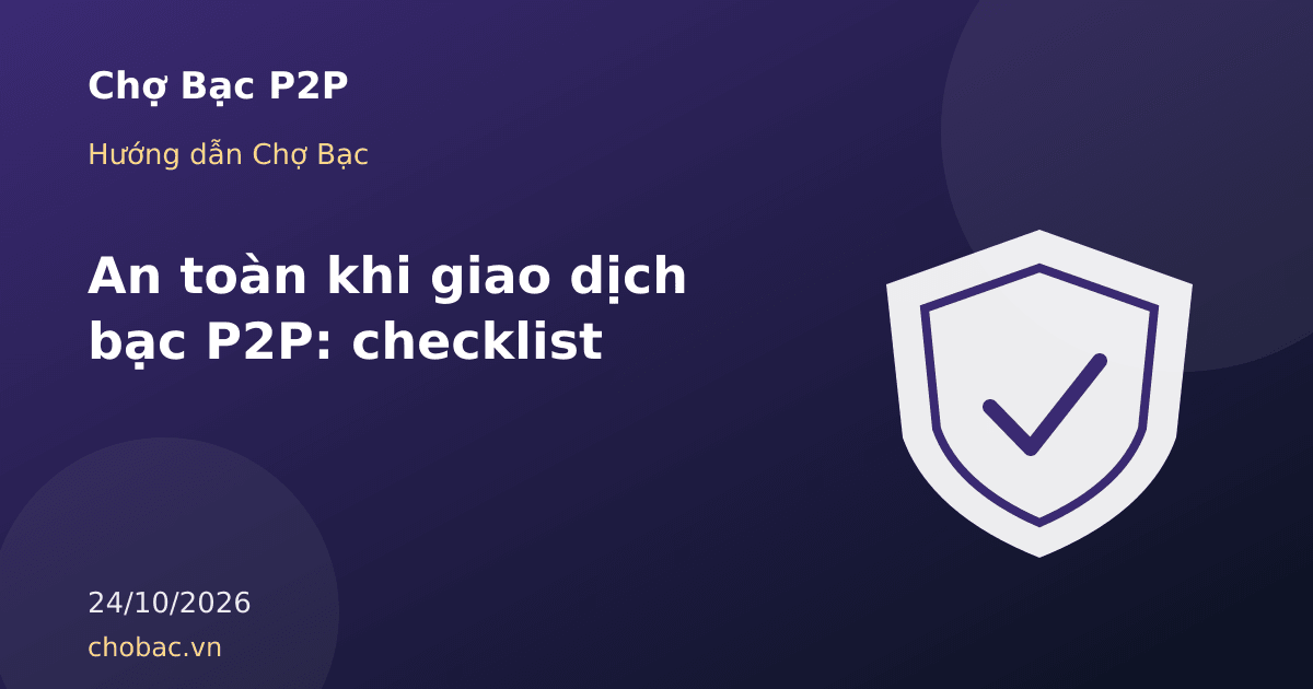 Minh hoạ lá chắn có dấu tích tượng trưng cho checklist an toàn khi giao dịch bạc P2P
