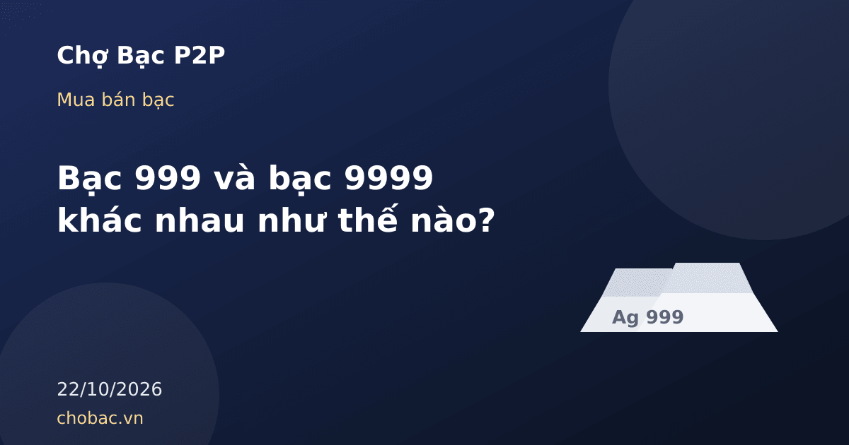 Minh hoạ các thỏi bạc xếp chồng với nhãn Ag 999 thể hiện độ tinh khiết của bạc