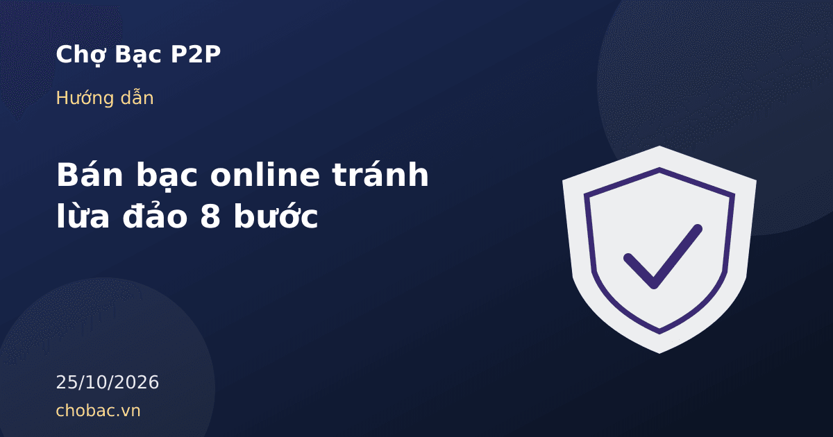 Minh hoạ tấm khiên bảo vệ cùng quy trình tám bước khi bán bạc cho người mua trực tiếp