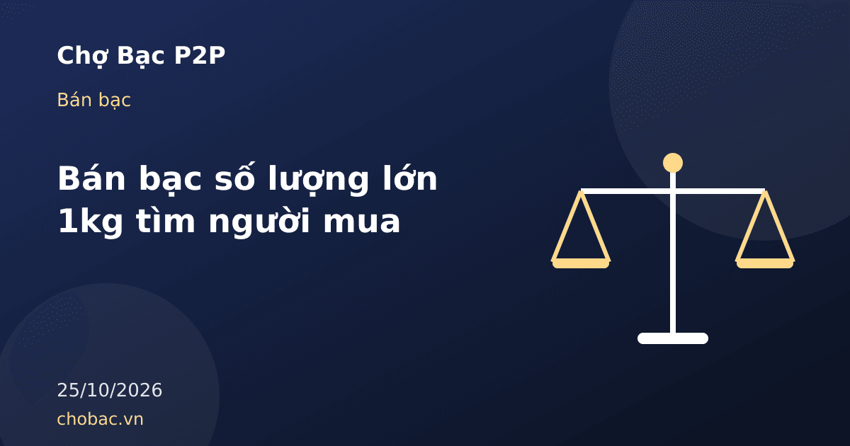 Minh hoạ nhiều thỏi bạc một kilôgam trên cân và danh sách bước chuẩn bị bán số lượng lớn
