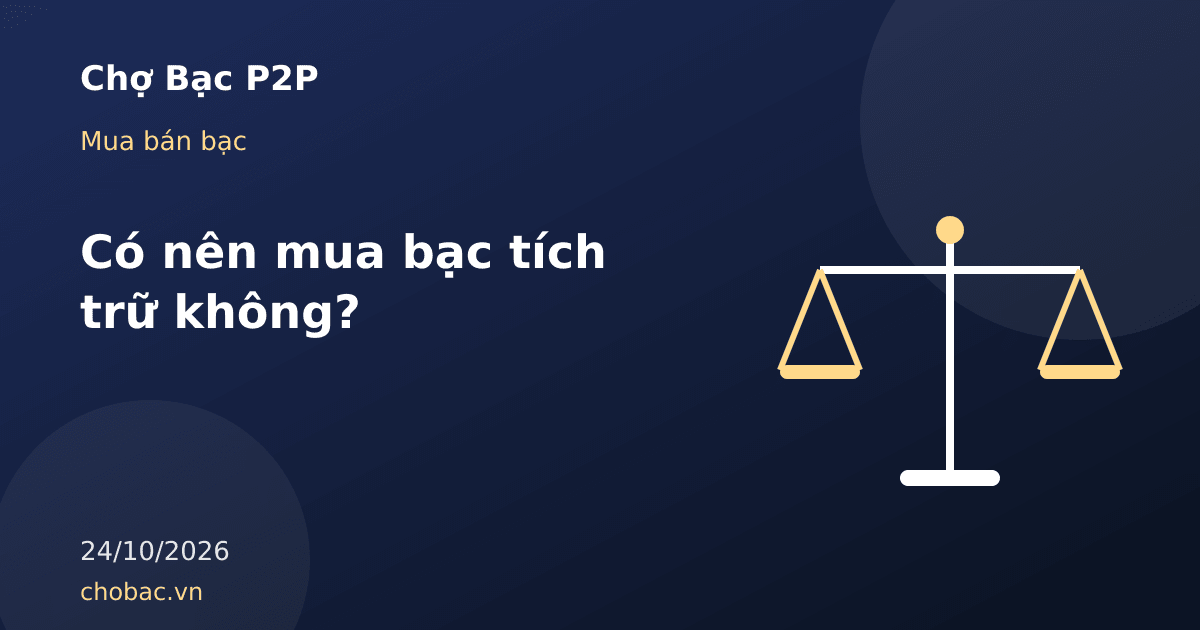 Minh hoạ cái cân đặt lợi ích và rủi ro lên hai đĩa khi cân nhắc mua bạc tích trữ