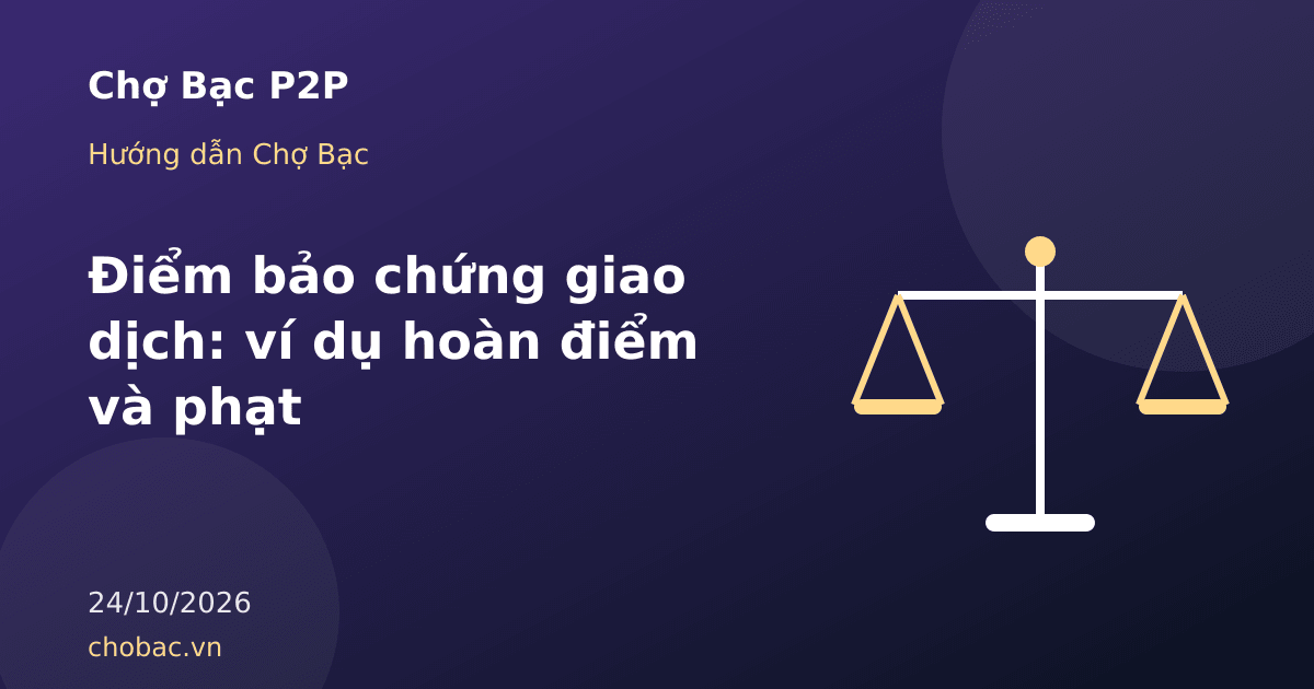 Minh hoạ cán cân thể hiện việc khoá, hoàn và phạt điểm bảo chứng trong giao dịch bạc P2P