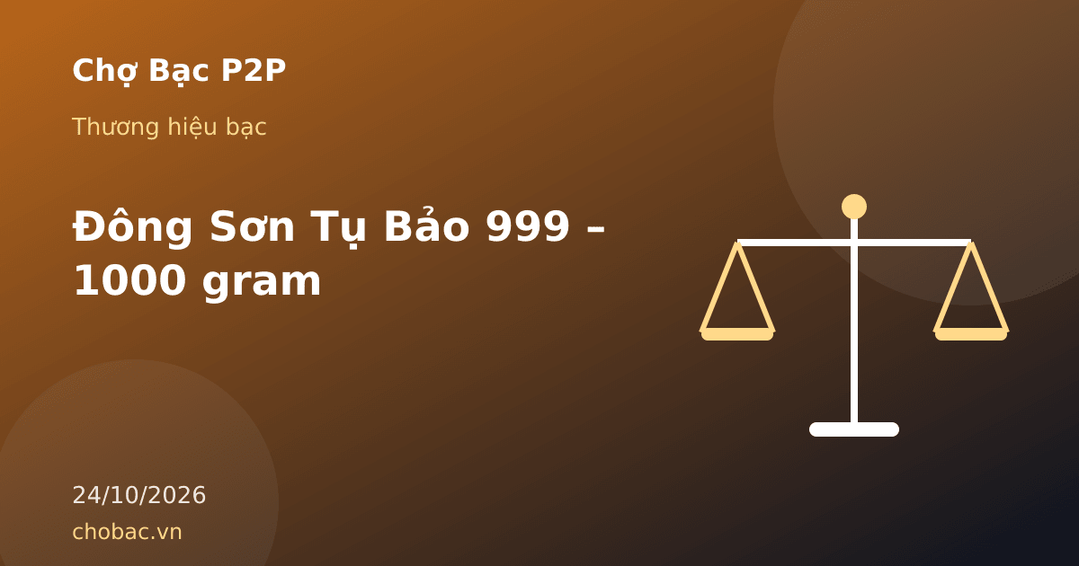 Minh hoạ khối bạc 1000 gram Đông Sơn Tụ Bảo quy đổi sang giá mỗi lượng