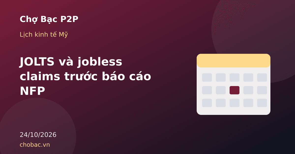 Minh hoạ lịch kinh tế với các mốc dữ liệu việc làm Mỹ JOLTS và jobless claims