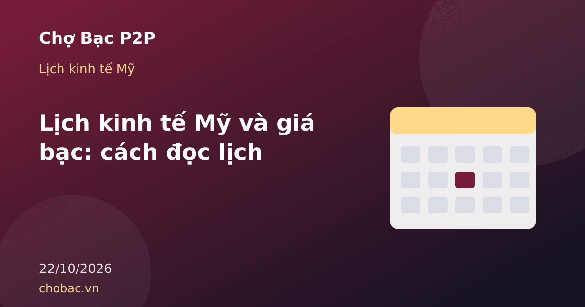 Minh hoạ tờ lịch kinh tế Mỹ với một ngày công bố số liệu được đánh dấu để theo dõi giá bạc