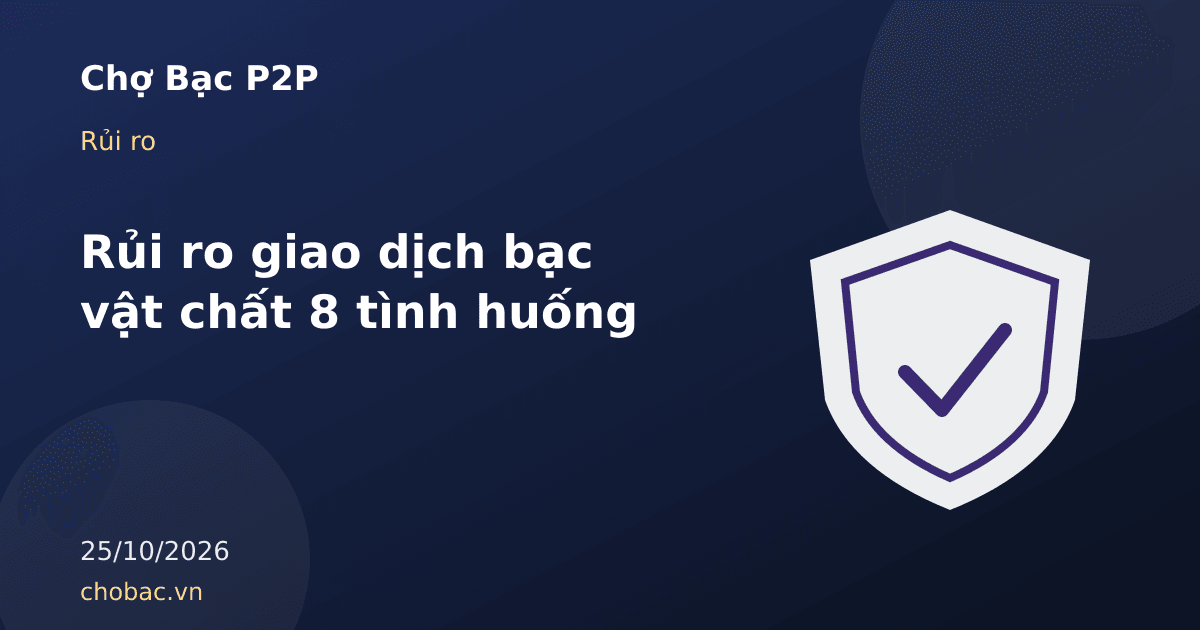 Minh hoạ tấm khiên cùng tám biểu tượng rủi ro khi giao dịch bạc vật chất
