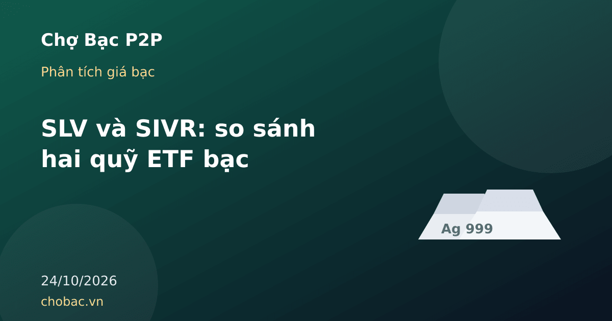 Minh hoạ thỏi bạc đại diện cho hai quỹ ETF bạc vật chất SLV và SIVR
